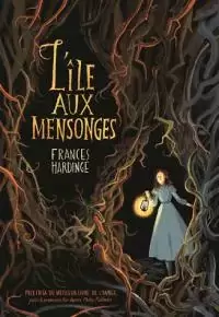 L'île aux mensonges Frances Hardinge, Gallimard , 2018