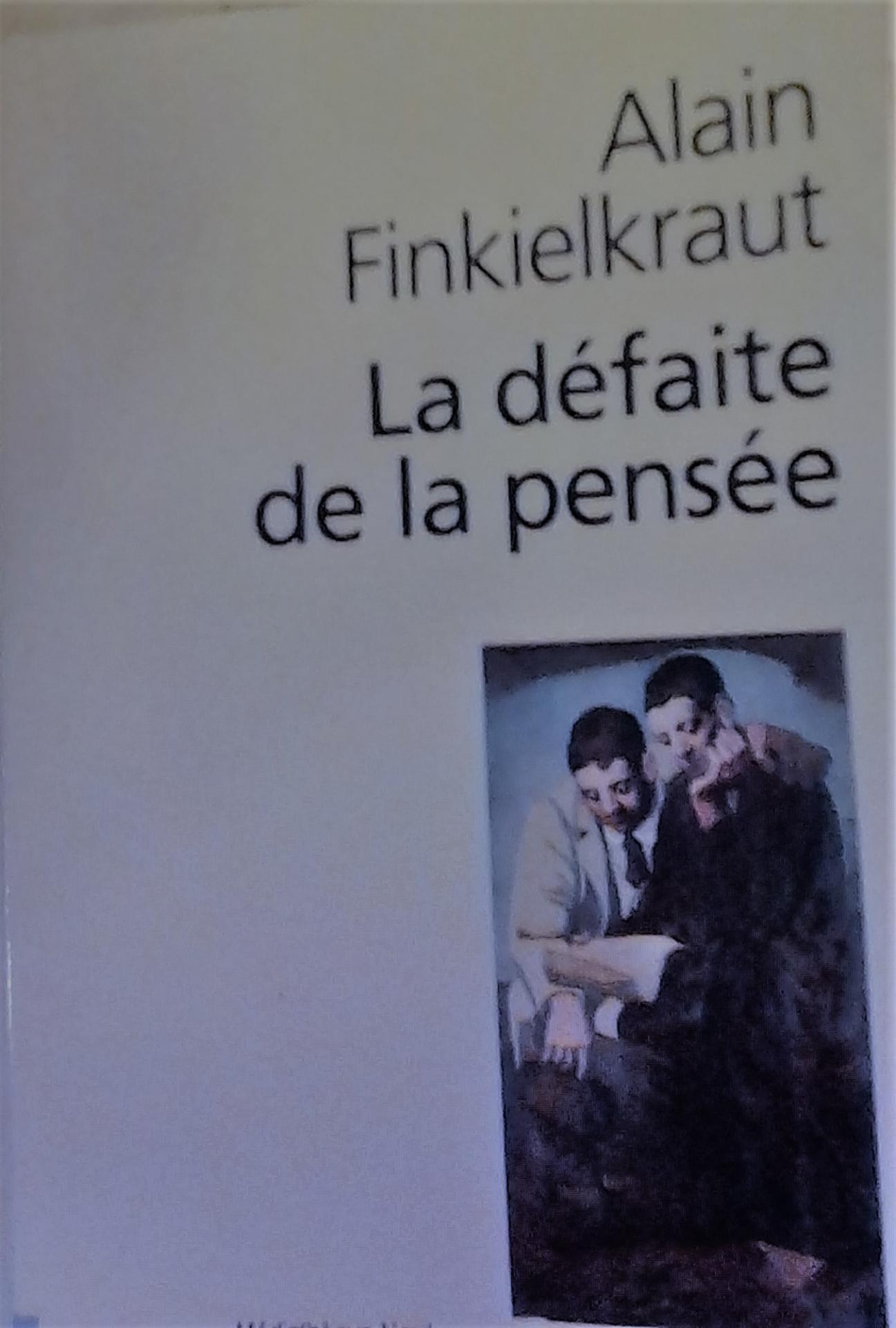 La défaite de la pensée d'Alain Finkielkraut  Gallimard 2011