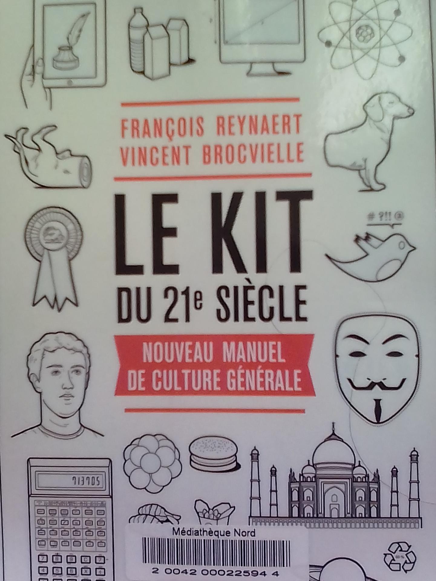 Le Kit du 21 ème siècle François Reynaert Vincent Brocvielle